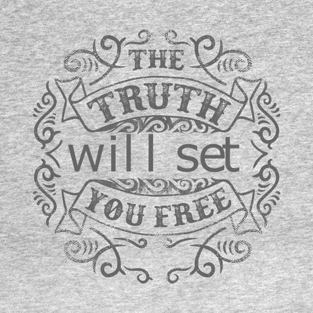 The Truth Will Set You Free by Tee-ps-shirt